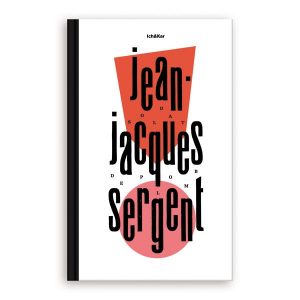 Jean-Jacques Sergent, Soldat de Plomb – Cent Pages Edition / Bibliothèque Sainte-Geneviève, 2013